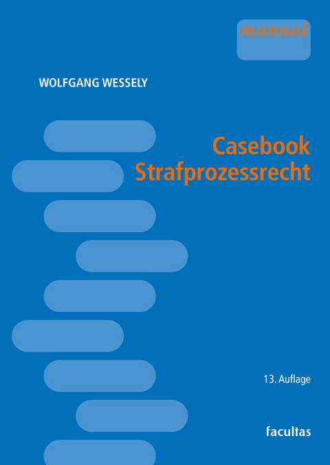 Casebook Strafprozessrecht - Wolfgang Wessely