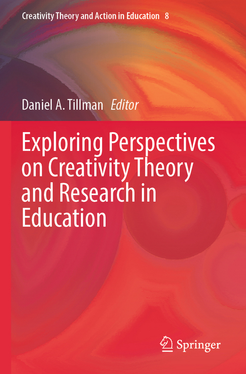Exploring Perspectives on Creativity Theory and Research in Education - 