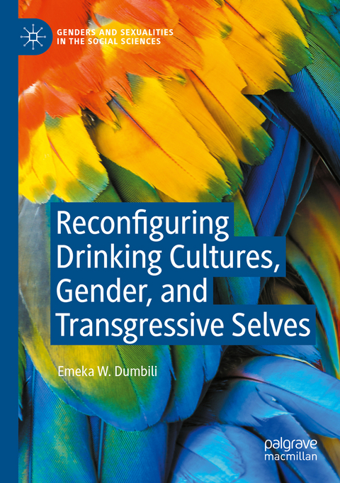 Reconfiguring Drinking Cultures, Gender, and Transgressive Selves - Emeka W. Dumbili