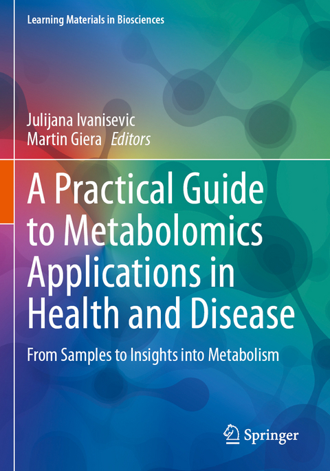 A Practical Guide to Metabolomics Applications in Health and Disease - 