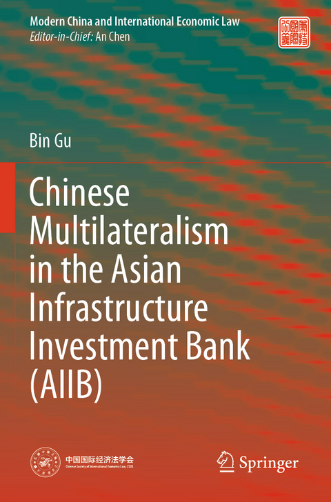 Chinese Multilateralism in the Asian Infrastructure Investment Bank (AIIB) - Bin Gu