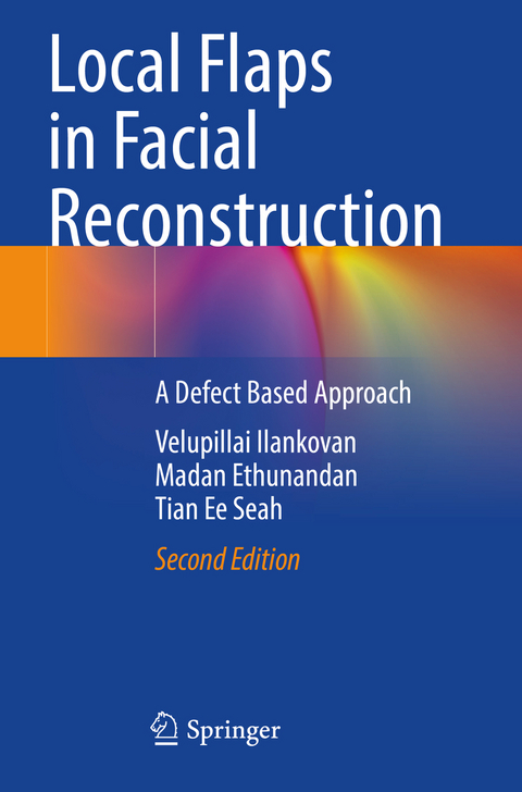 Local Flaps in Facial Reconstruction - Velupillai Ilankovan, Madan Ethunandan, Tian Ee Seah