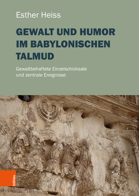 Gewalt und Humor im Babylonischen Talmud - Esther Heiss