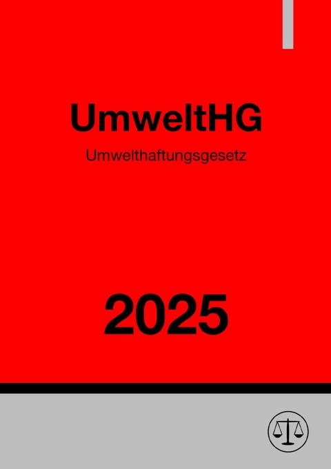 Umwelthaftungsgesetz - UmweltHG 2025 - Ronny Studier