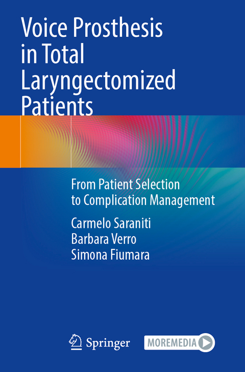 Voice Prosthesis in Total Laryngectomized Patients - Carmelo Saraniti, Barbara Verro, Simona Fiumara