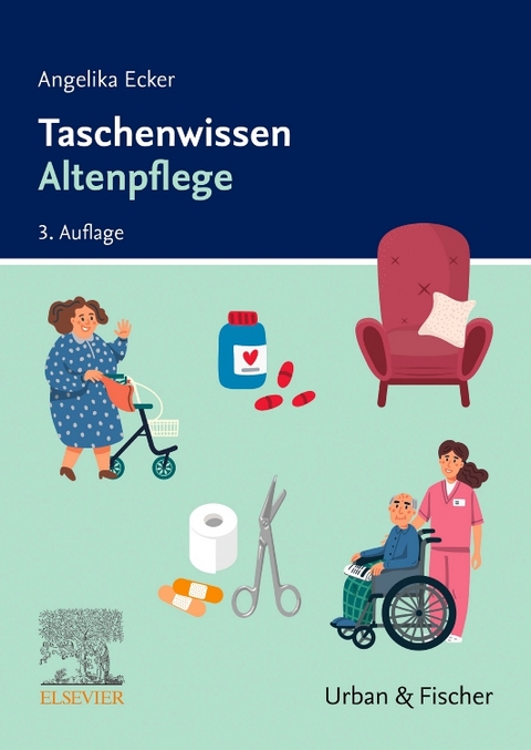 Taschenwissen Altenpflege - Angelika Ecker