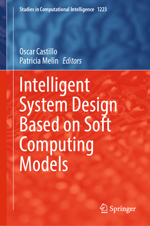 Intelligent System Design Based on Soft Computing Models - 