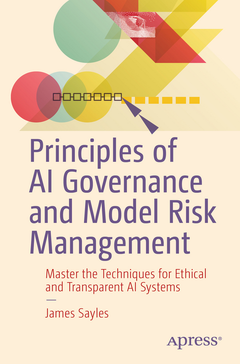 Principles of AI Governance and Model Risk Management - James Sayles