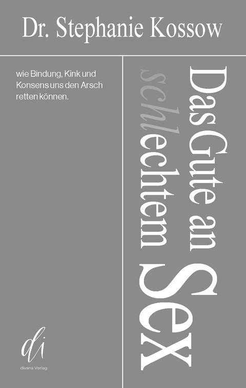 Das Gute an (schl)echtem Sex - Stephanie Dr. Kossow