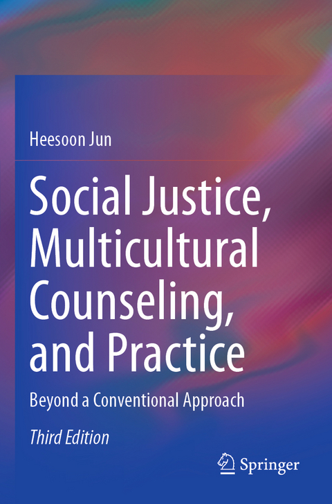 Social Justice, Multicultural Counseling, and Practice - Heesoon Jun