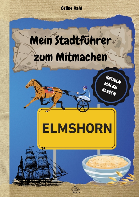 Mein Stadtführer zum Mitmachen Elmshorn - Celine Kahl