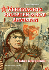 Wehrmachtssoldaten & Rotarmisten - Friedrich Pollero&szlig;
