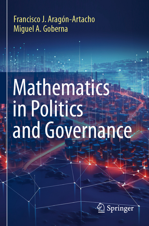 Mathematics in Politics and Governance - Francisco J. Aragón-Artacho, Miguel A. Goberna