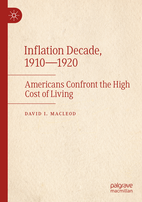 Inflation Decade, 1910&mdash;1920 - David I. MacLeod