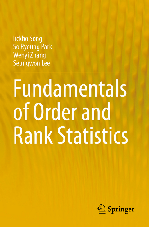 Fundamentals of Order and Rank Statistics - Iickho Song, So Ryoung Park, Wenyi Zhang, Seungwon Lee