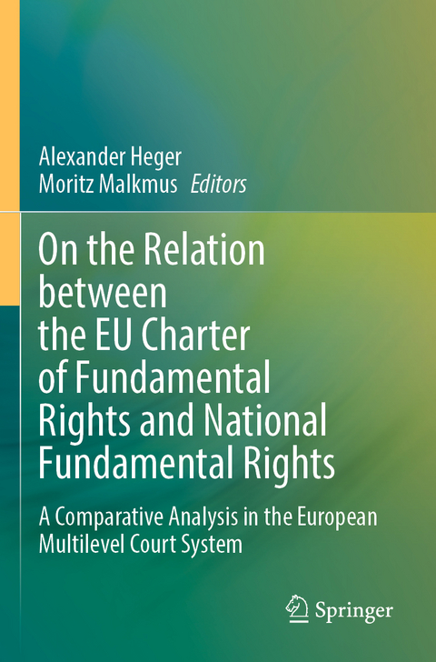 On the Relation between the EU Charter of Fundamental Rights and National Fundamental Rights - 