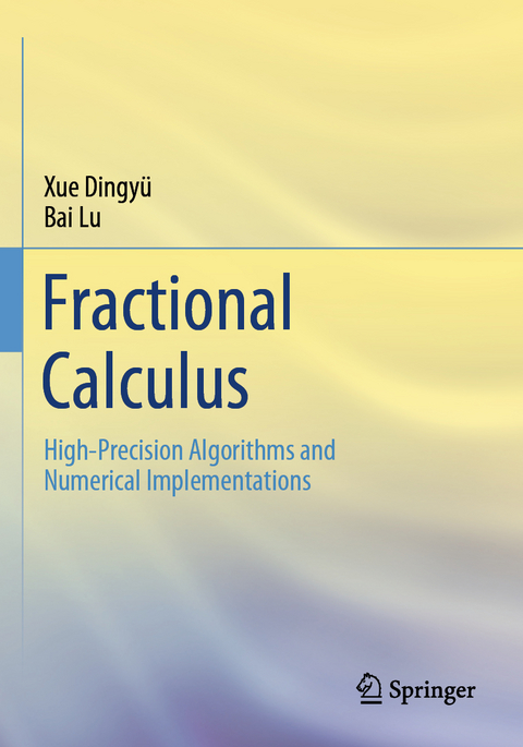 Fractional Calculus - Dingy&uuml; Xue, Lu Bai