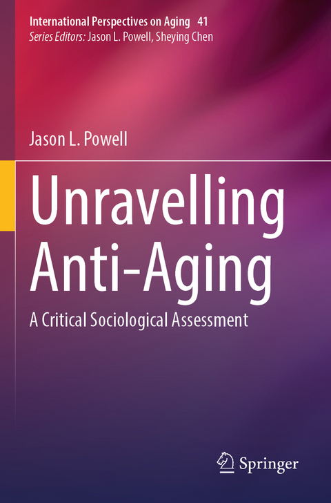 Unravelling Anti-Aging - Jason L. Powell