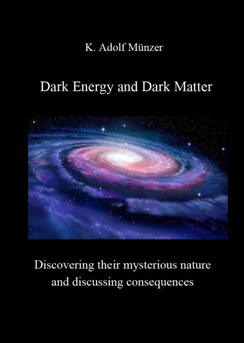 Dark Energy and Dark Matter - K. Adolf M&uuml;nzer