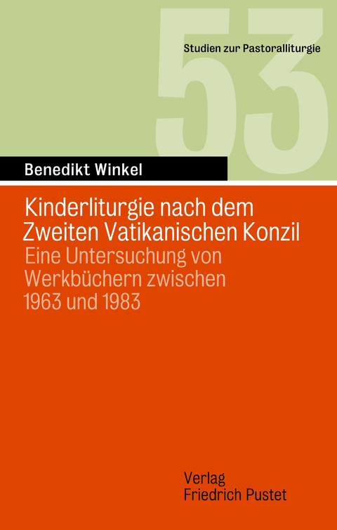 Kinderliturgie nach dem Zweiten Vatikanischen Konzil - Benedikt Winkel