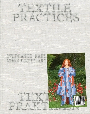 Textile Praktiken / Textile Practices
