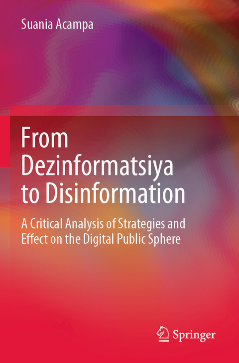 From Dezinformatsiya to Disinformation - Suania Acampa