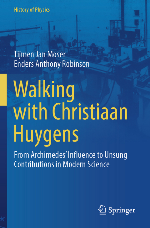 Walking with Christiaan Huygens - Tijmen Jan Moser, Enders Anthony Robinson