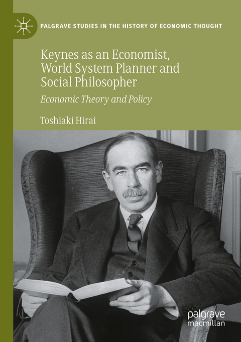 Keynes as an Economist, World System Planner and Social Philosopher - Toshiaki Hirai