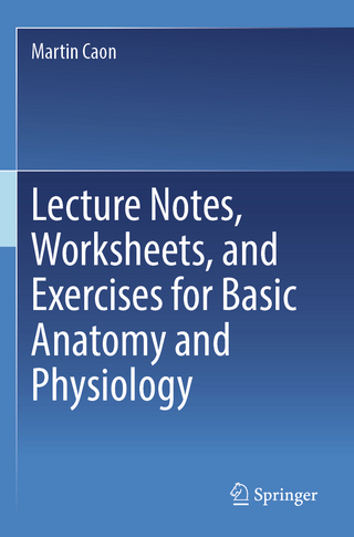 Lecture Notes, Worksheets, and Exercises for Basic Anatomy and Physiology