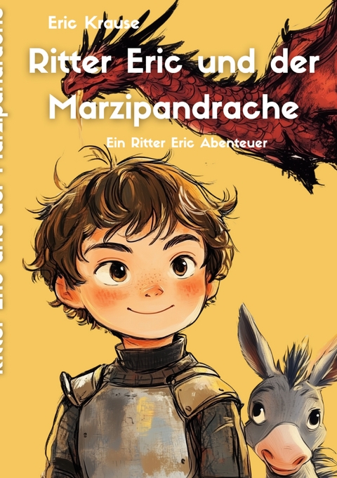 Ritter Eric und der Marzipandrache - Eric Krause, Thorsten Krause