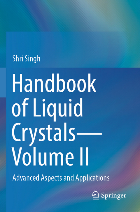 Handbook of Liquid Crystals&mdash;Volume II - Shri Singh