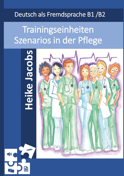 Trainingseinheiten Szenarios in der Pflege - Heike Jacobs