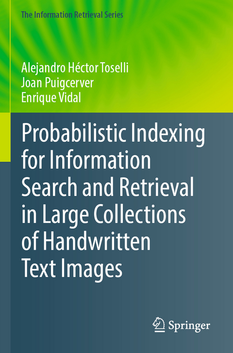 Probabilistic Indexing for Information Search and Retrieval in Large Collections of Handwritten Text Images - Alejandro Héctor Toselli, Joan Puigcerver, Enrique Vidal