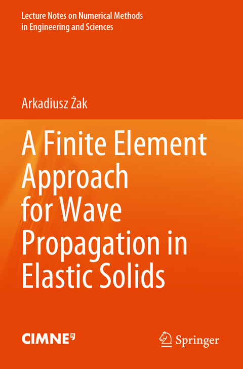 A Finite Element Approach for Wave Propagation in Elastic Solids - Arkadiusz Żak