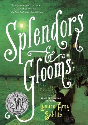 Splendors and Glooms - Laura Amy Schlitz
