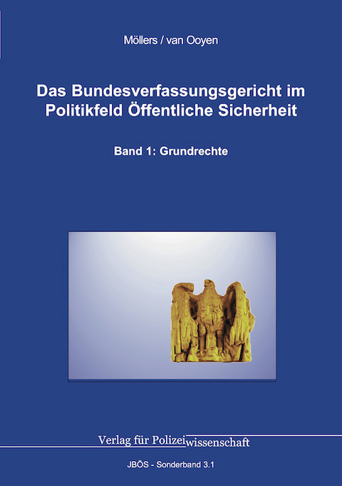 Das Bundesverfassungsgericht im Politikfeld &Ouml;ffentliche Sicherheit - Martin H. W. M&ouml;llers, Robert Chr. van Ooyen