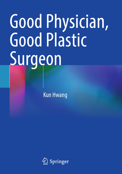 Good Physician, Good Plastic Surgeon - Kun Hwang