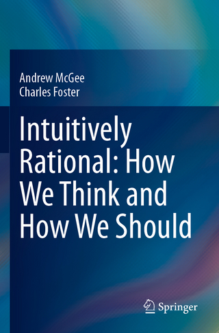 Intuitively Rational: How We Think and How We Should