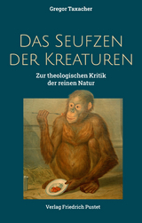Das Seufzen der Kreaturen - Gregor Taxacher