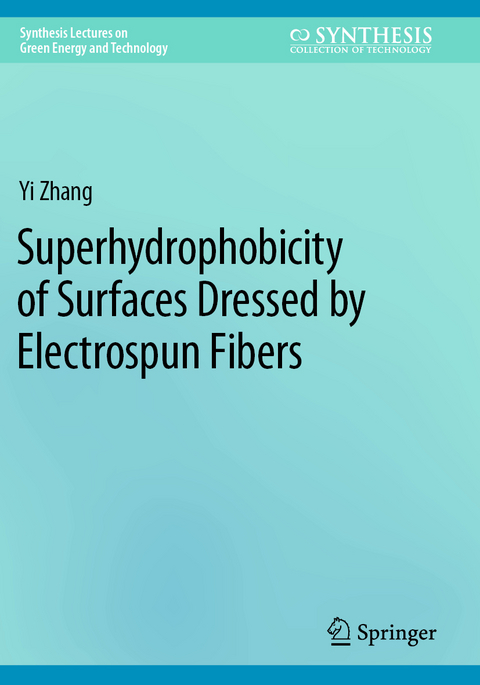 Superhydrophobicity of Surfaces Dressed by Electrospun Fibers - Yi Zhang