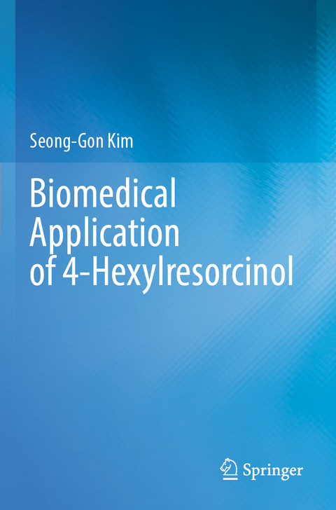Biomedical Application of 4-Hexylresorcinol - Seong-Gon Kim