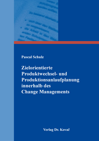Zielorientierte Produktwechsel- und Produktionsanlaufplanung innerhalb des Change Managements