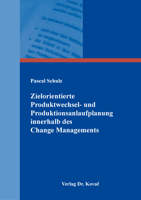 Zielorientierte Produktwechsel- und Produktionsanlaufplanung innerhalb des Change Managements - Pascal Schulz