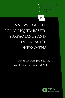 Innovations in Ionic Liquid-Based Surfactants and Interfacial Phenomena - Mona Kharazi, Javad Saien, Aliyar Javadi, Reinhard Miller