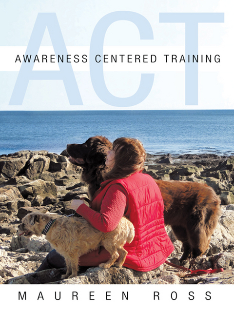 Awareness Centered Training - Act - Maureen Ross