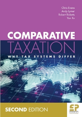 Comparative Taxation (2nd edition) - Prof. Chris Evans, Prof. Andy Lymer, Prof. Robert Ricketts, Yan Xu