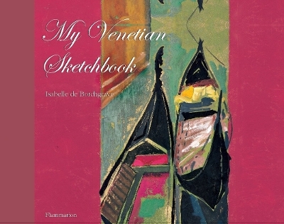 My Venetian Sketchbook - Isabelle De Borchgrave