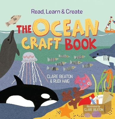 Read, Learn & Create--The Ocean Craft Book - Clare Beaton, Rudi Haig