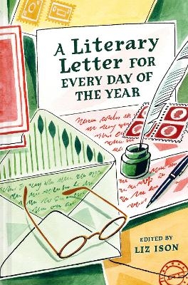 A Literary Letter for Every Day of the Year - Liz Ison