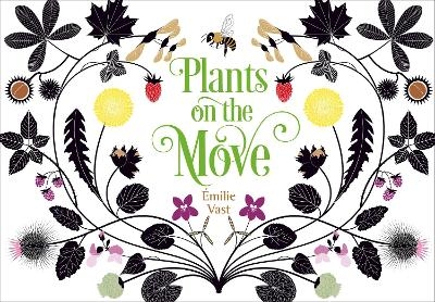 Plants on the Move - &Eacute;milie Vast